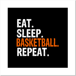 Eat Sleep Basketball Repeat Posters and Art